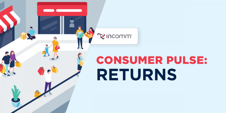 InComm’s Consumer Pulse: Retail Return Policies Command Significant Influence Over Consumer Purchasing Decisions