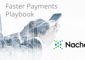 Nacha's Payments Innovation Alliance and the U.S. Faster Payments Council Launch the Faster Payments Playbook - PaymentsJournal