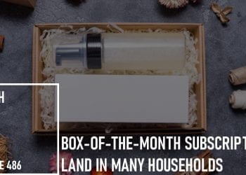 Box-of-the-Month Subscriptions Land in Many Households: