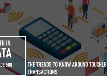 The Trends to Know Around Touchless Transactions: