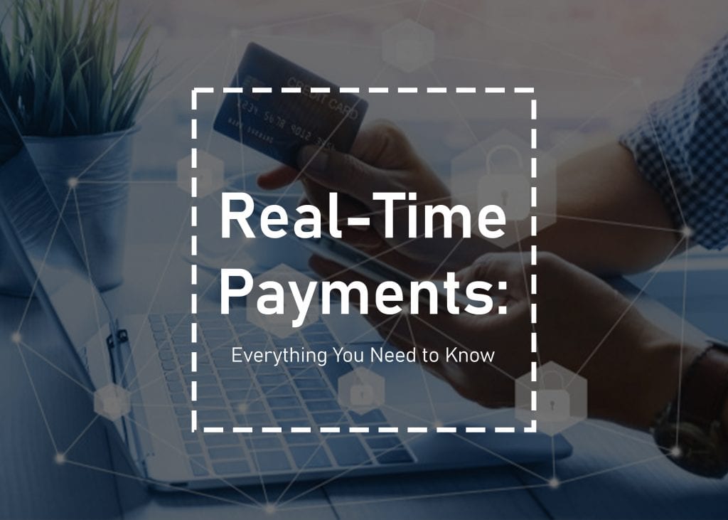 Real-Time Payments: Everything You Need to Know - PaymentsJournal