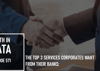 The Top 3 Services Corporates Want From Their Banks: