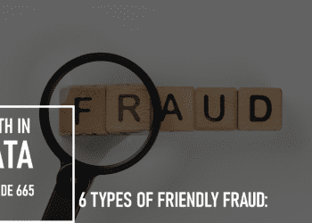 6 Categories of Friendly Fraud: