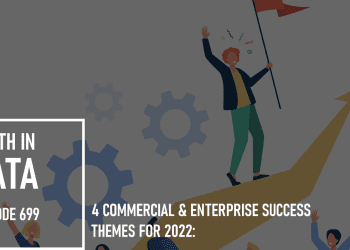 4 Commercial & Enterprise Success Themes for 2022: