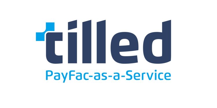 Tilled Expands PayFac-as-a-Service Innovation with New Capital and Capabilities