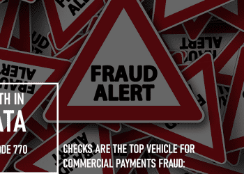 Checks Are the Top Vehicle for Commercial Payments Fraud: